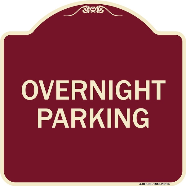 Designer Series Overnight Parking, Burgundy Heavy-Gauge Aluminum Sign, 18" x 18", BU-1818-23514